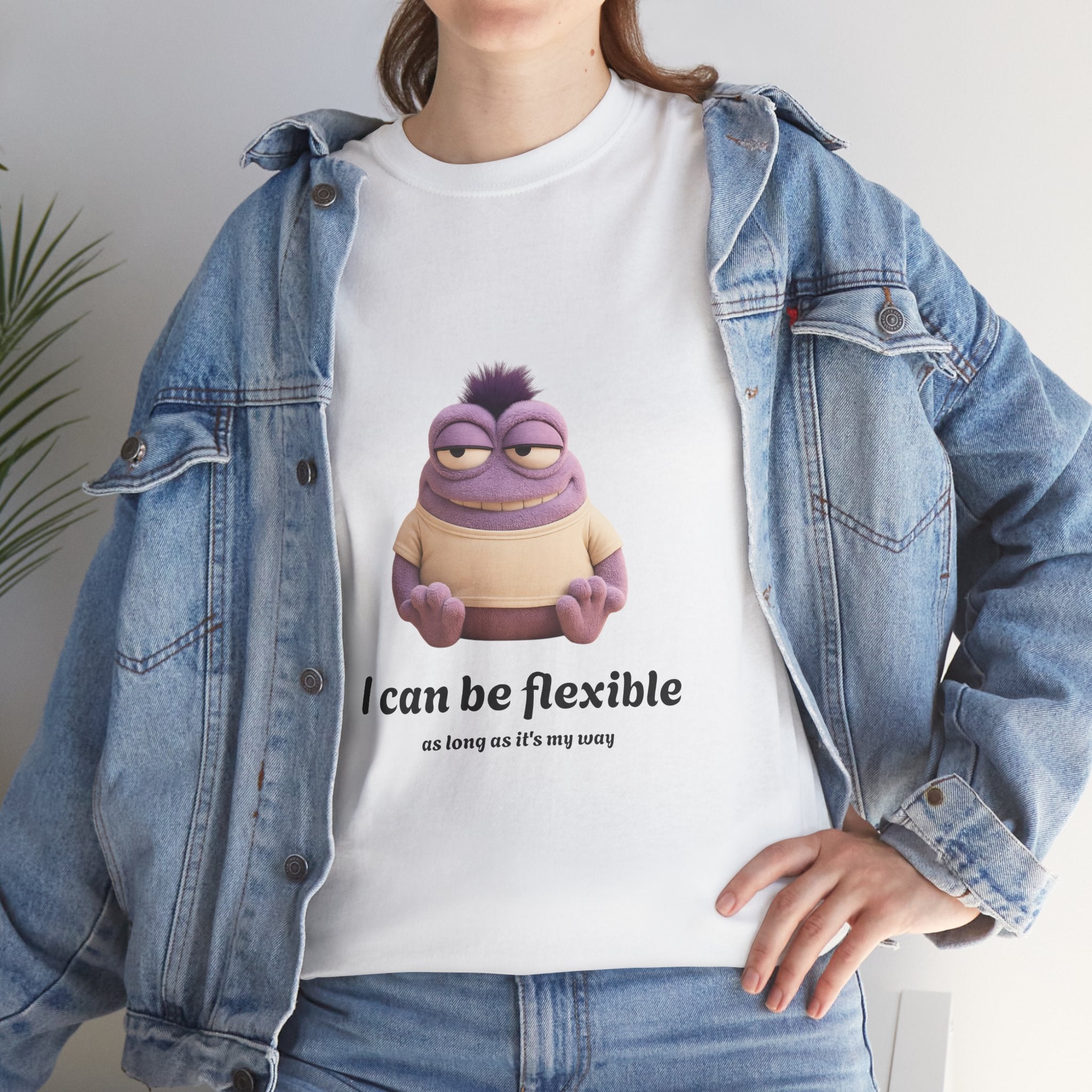 Classic Tee - I can be flexible...as long as it's my way