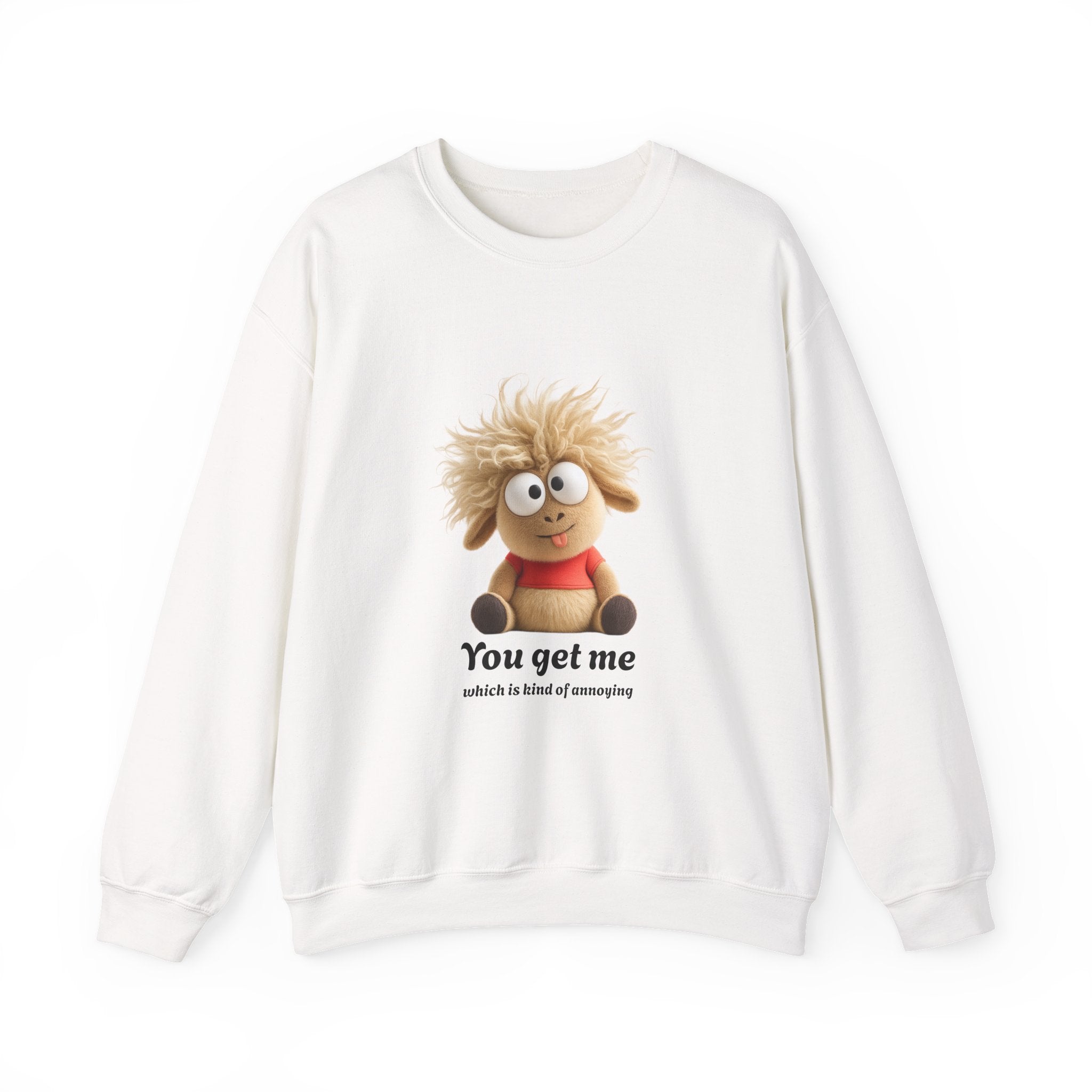 You get me...which is kind of annoying