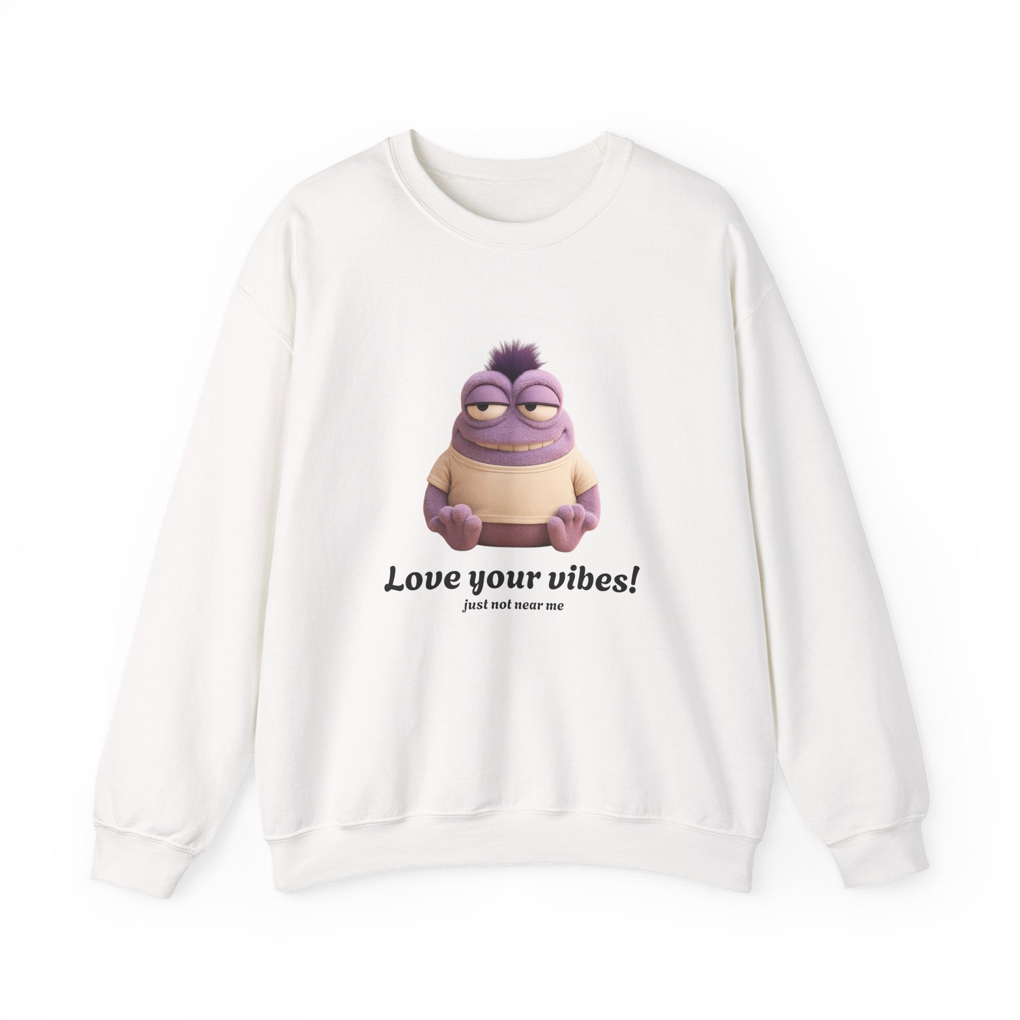 Love your vibes...just not near me